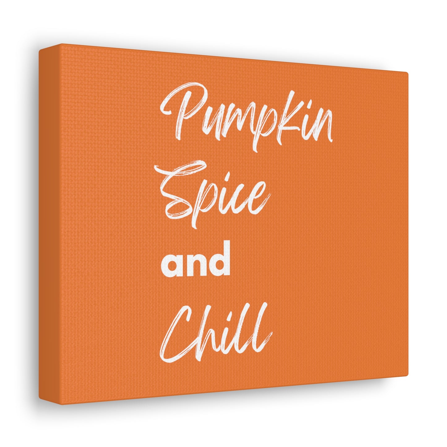 Pumpkin Spice and Chill Canvas Gallery Wraps - Orange