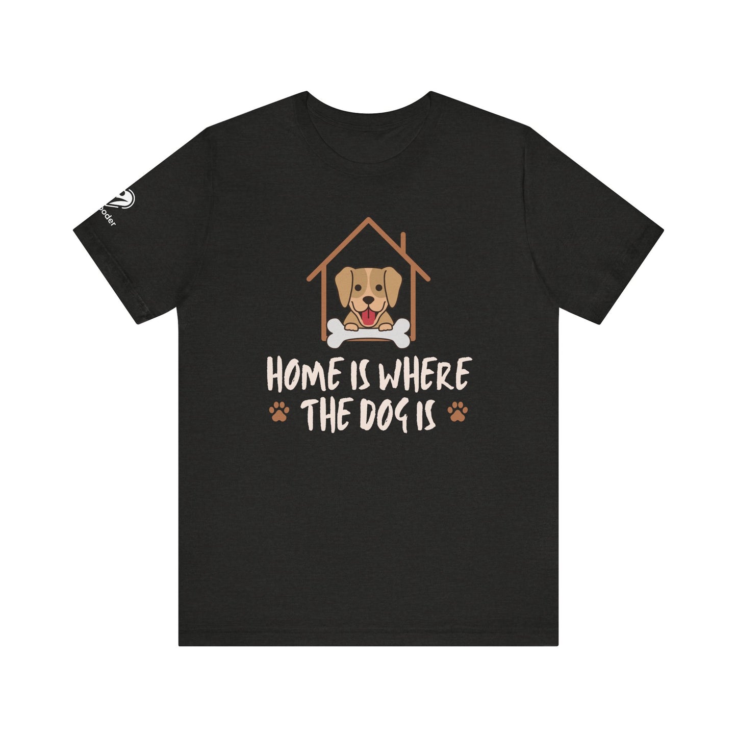 Home Is Where The Dog Is Extra Soft Unisex Jersey Short Sleeve Tee