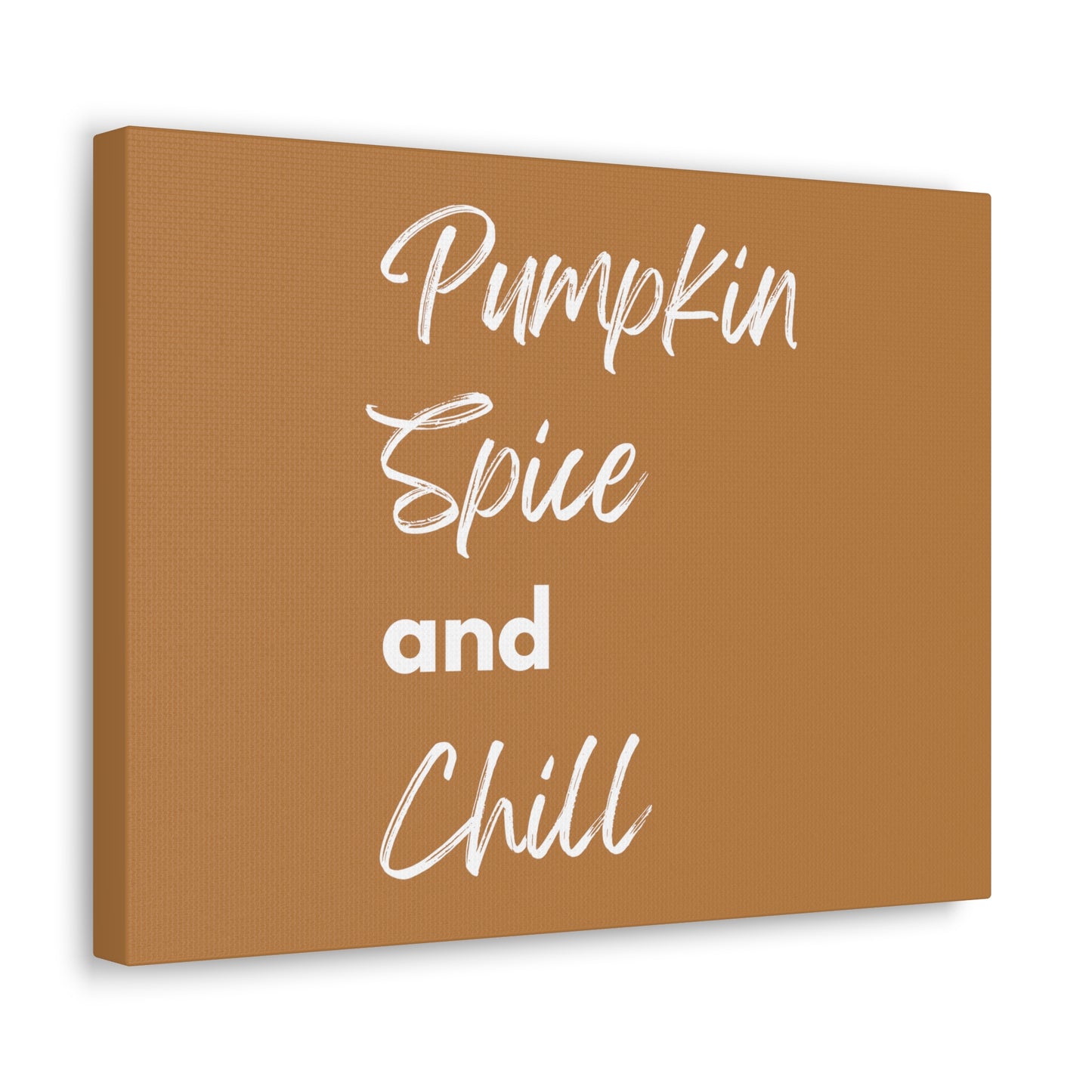 Pumpkin Spice and Chill Canvas Gallery Wraps - Brown