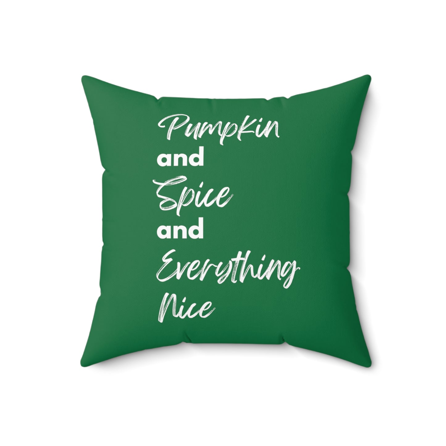 Pumpkin Spice Everything Nice Spun Polyester Square Pillow - Dark Green