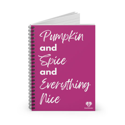 Pumpkin Spice Everything Nice Spiral Notebook - Dark Pink