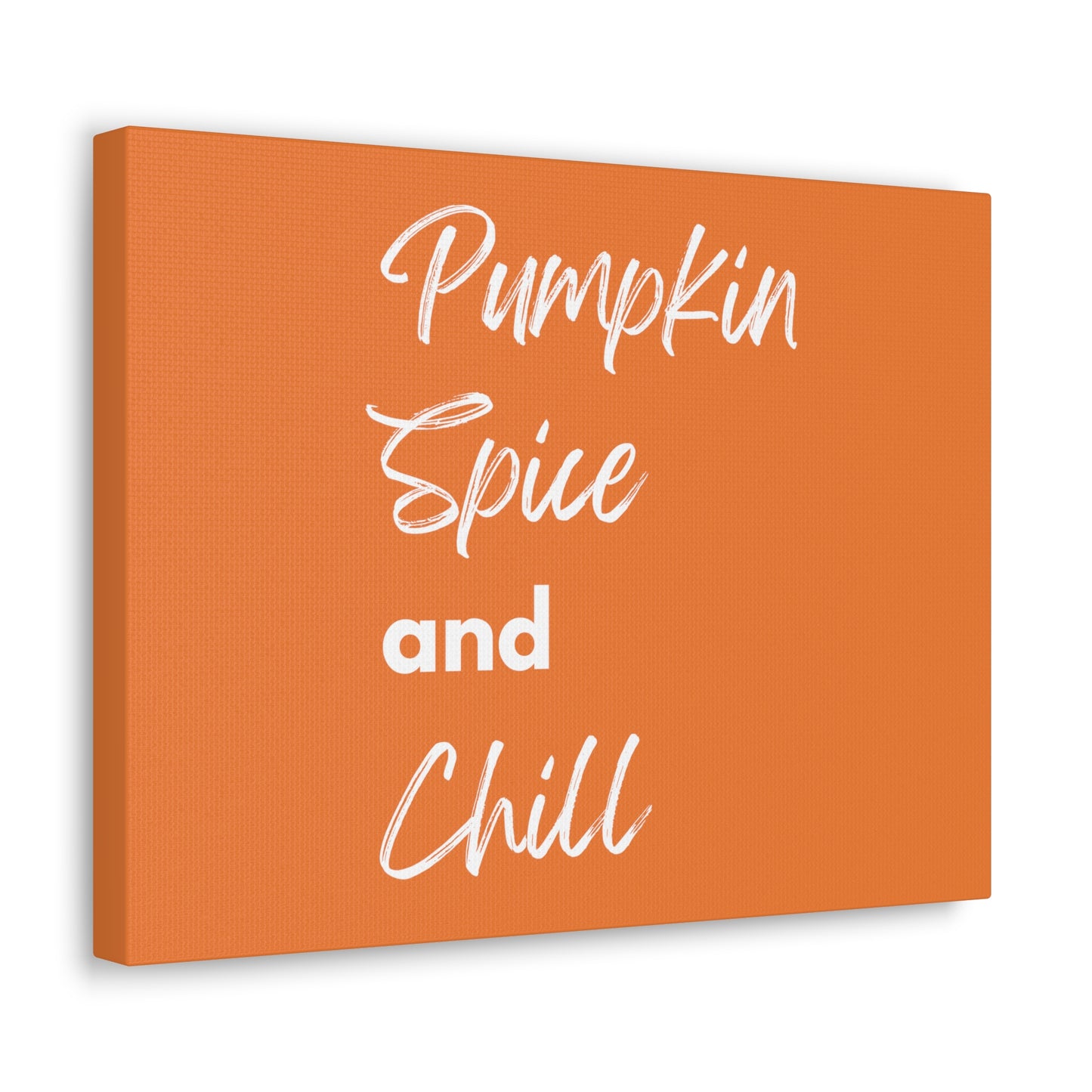 Pumpkin Spice and Chill Canvas Gallery Wraps - Orange