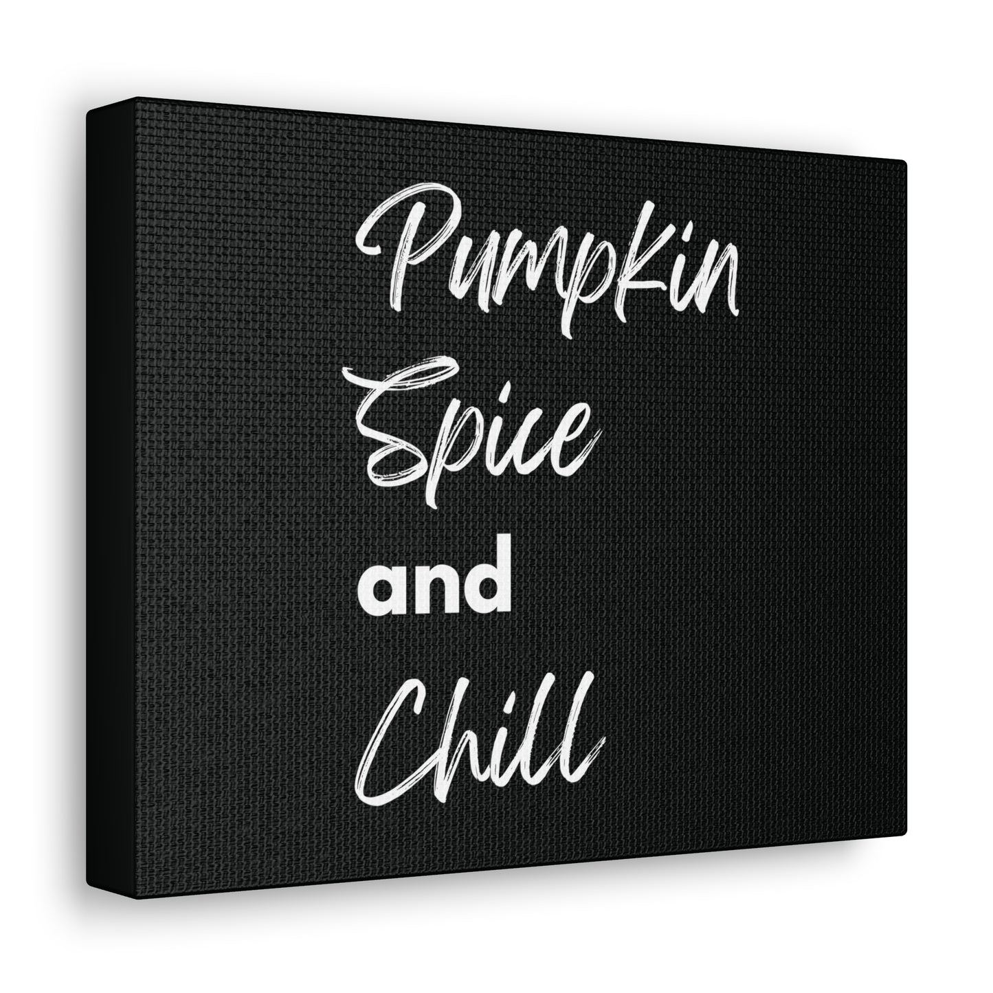 Pumpkin Spice and Chill Canvas Gallery Wraps - Black