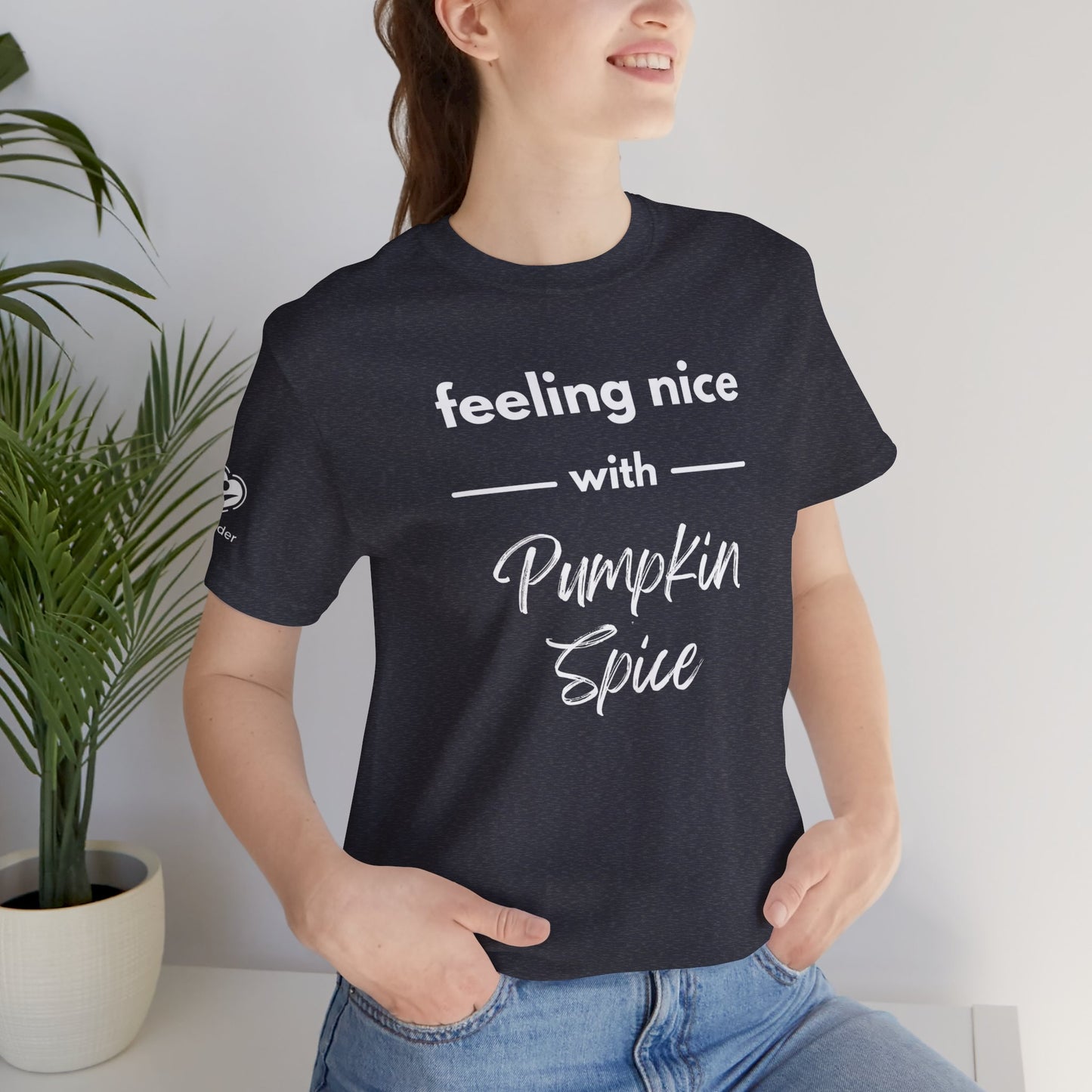 Feeling Nice With Pumpkin Spice Extra Soft Unisex Jersey Short Sleeve Tee