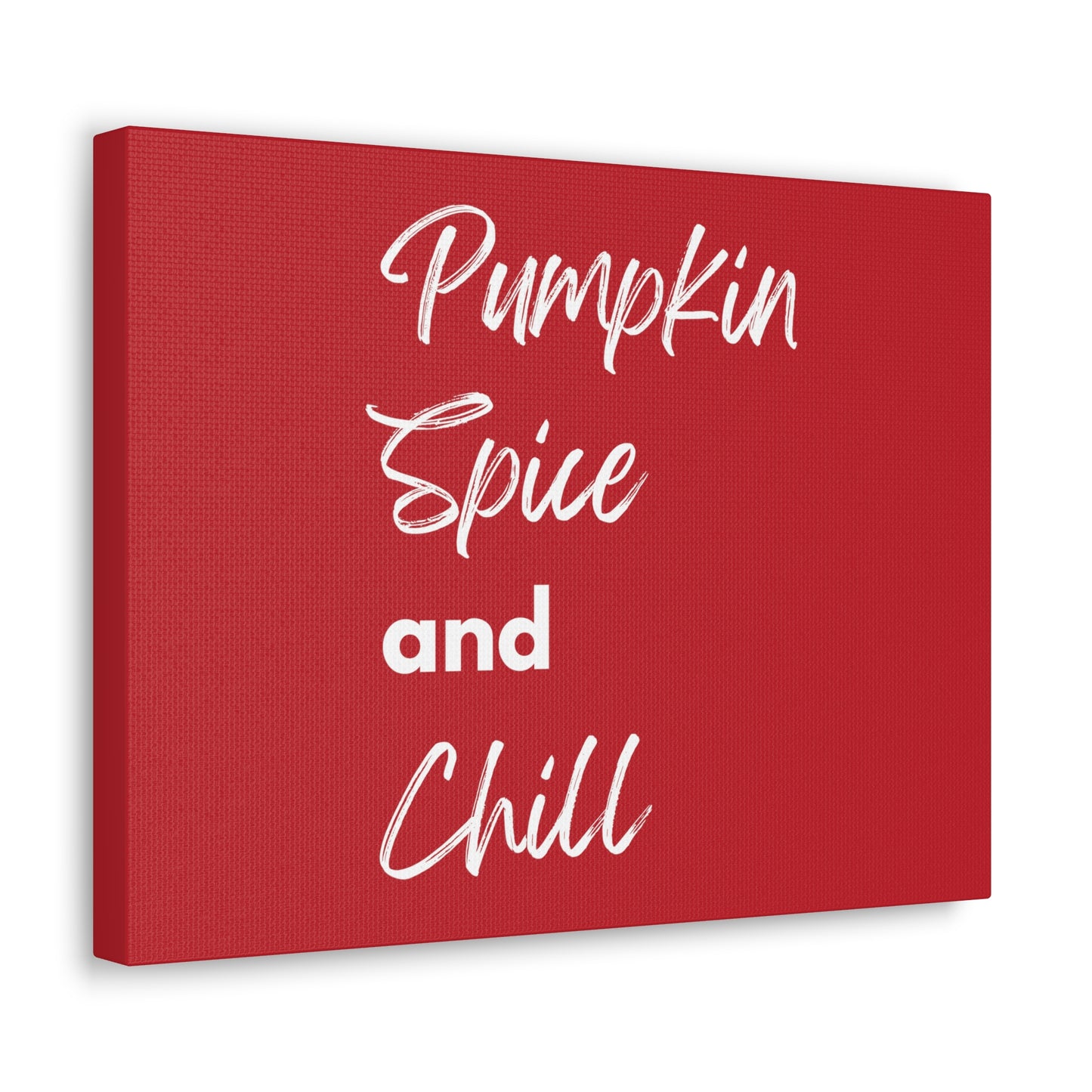 Pumpkin Spice and Chill Canvas Gallery Wraps - Dark Red