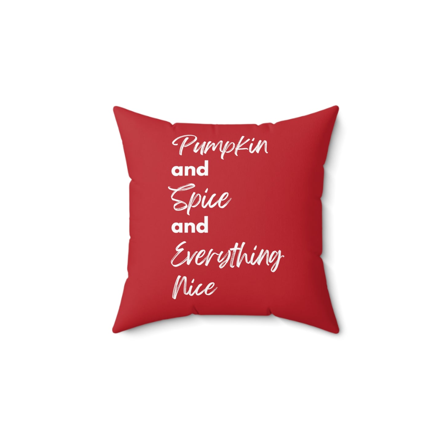 Pumpkin Spice Everything Nice Spun Polyester Square Pillow - Dark Red