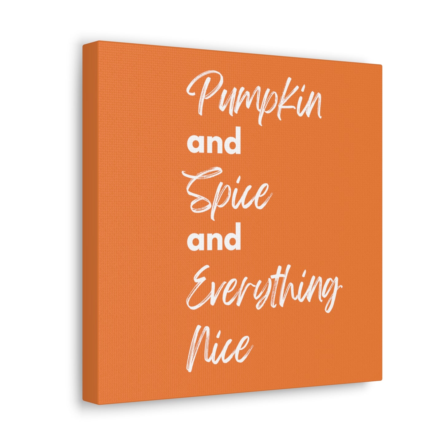 Pumpkin Spice Everything Nice Canvas Gallery Wraps - Orange