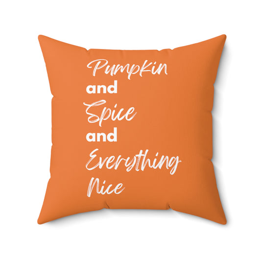 Pumpkin Spice Everything Nice Spun Polyester Square Pillow - Orange