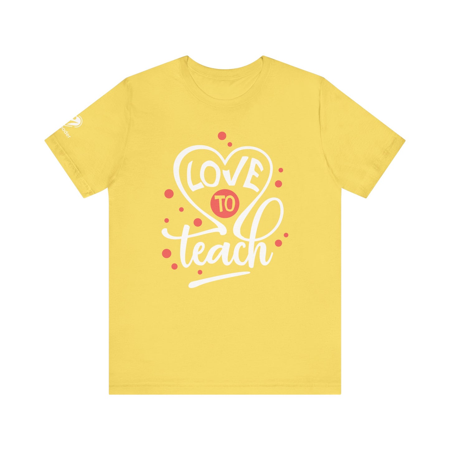 Love To Teach Script Extra Soft Unisex Jersey Short Sleeve Tee