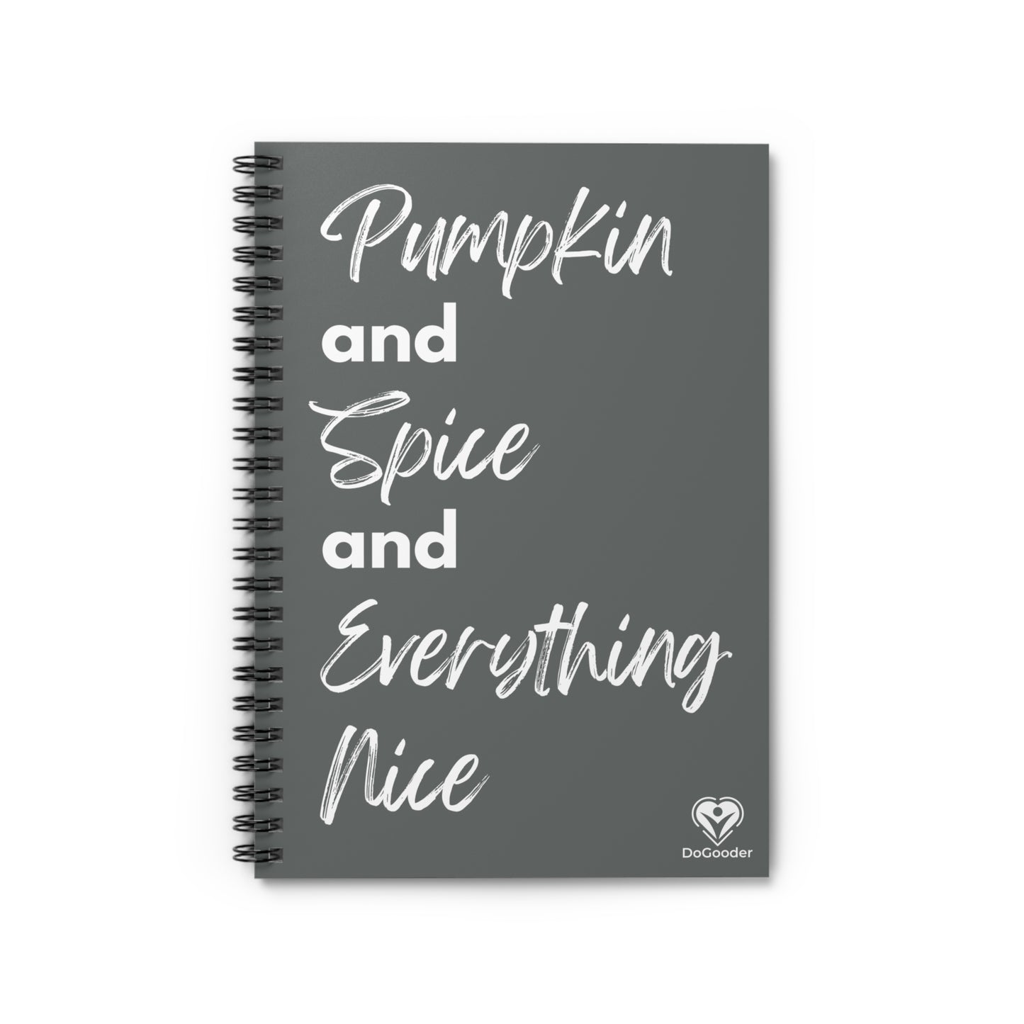 Pumpkin Spice Everything Nice Spiral Notebook - Dark Grey