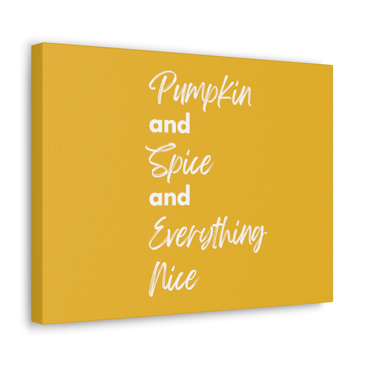 Pumpkin Spice Everything Nice Canvas Gallery Wraps - Yellow