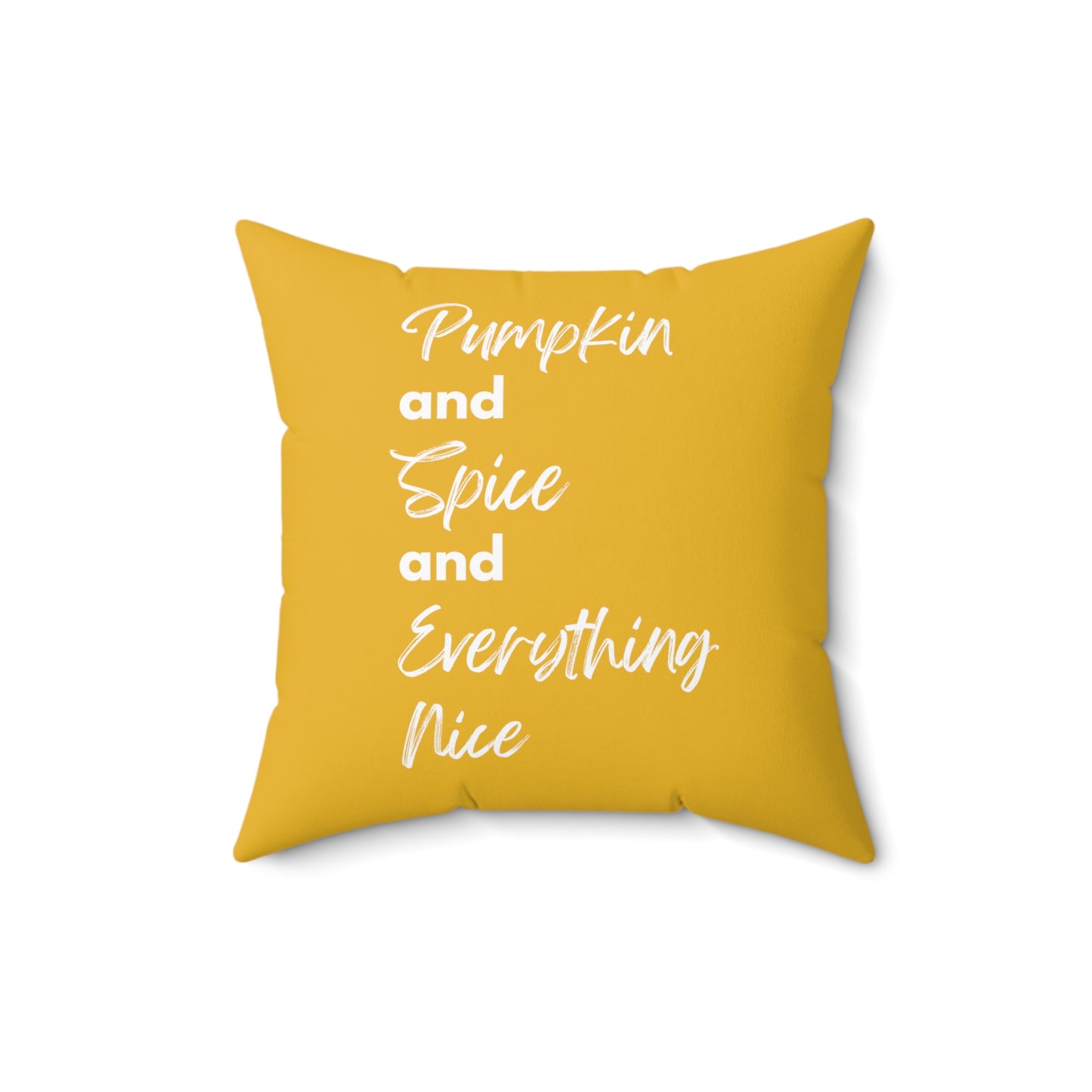 Pumpkin Spice Everything Nice Spun Polyester Square Pillow - Yellow