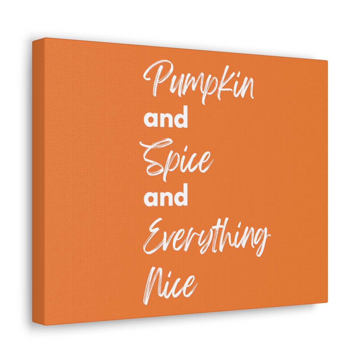 Pumpkin Spice Everything Nice Canvas Gallery Wraps - Orange