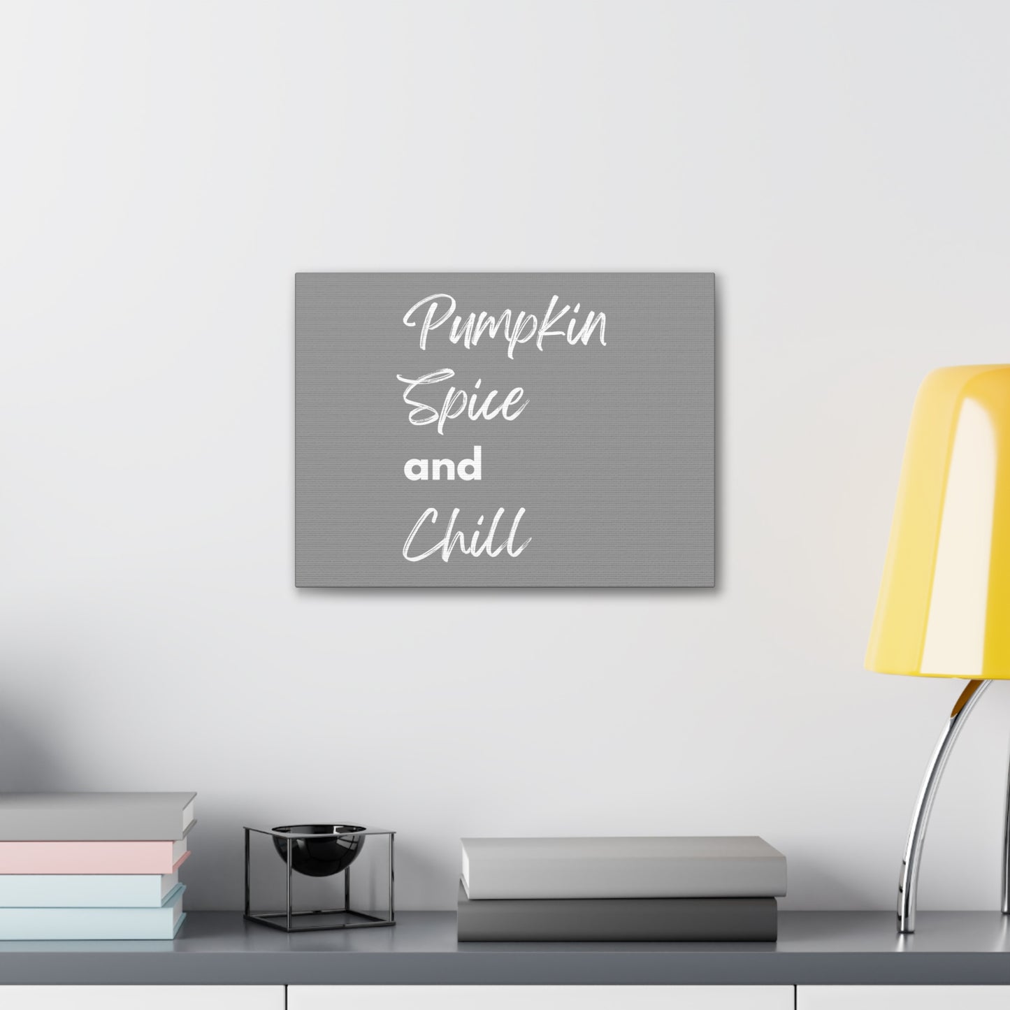 Pumpkin Spice and Chill Canvas Gallery Wraps - Grey