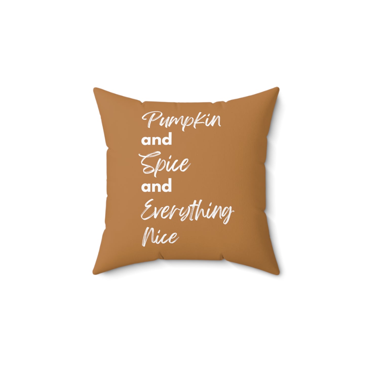 Pumpkin Spice Everything Nice Spun Polyester Square Pillow - Brown