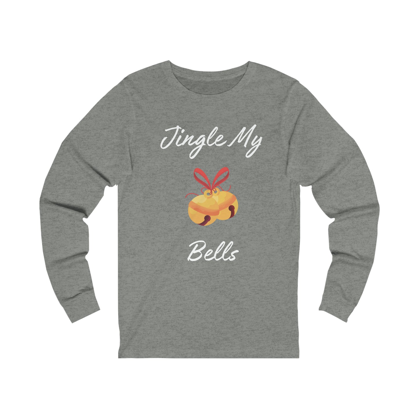 Jingle My Bells Extra Soft Unisex Jersey Long Sleeve Tee