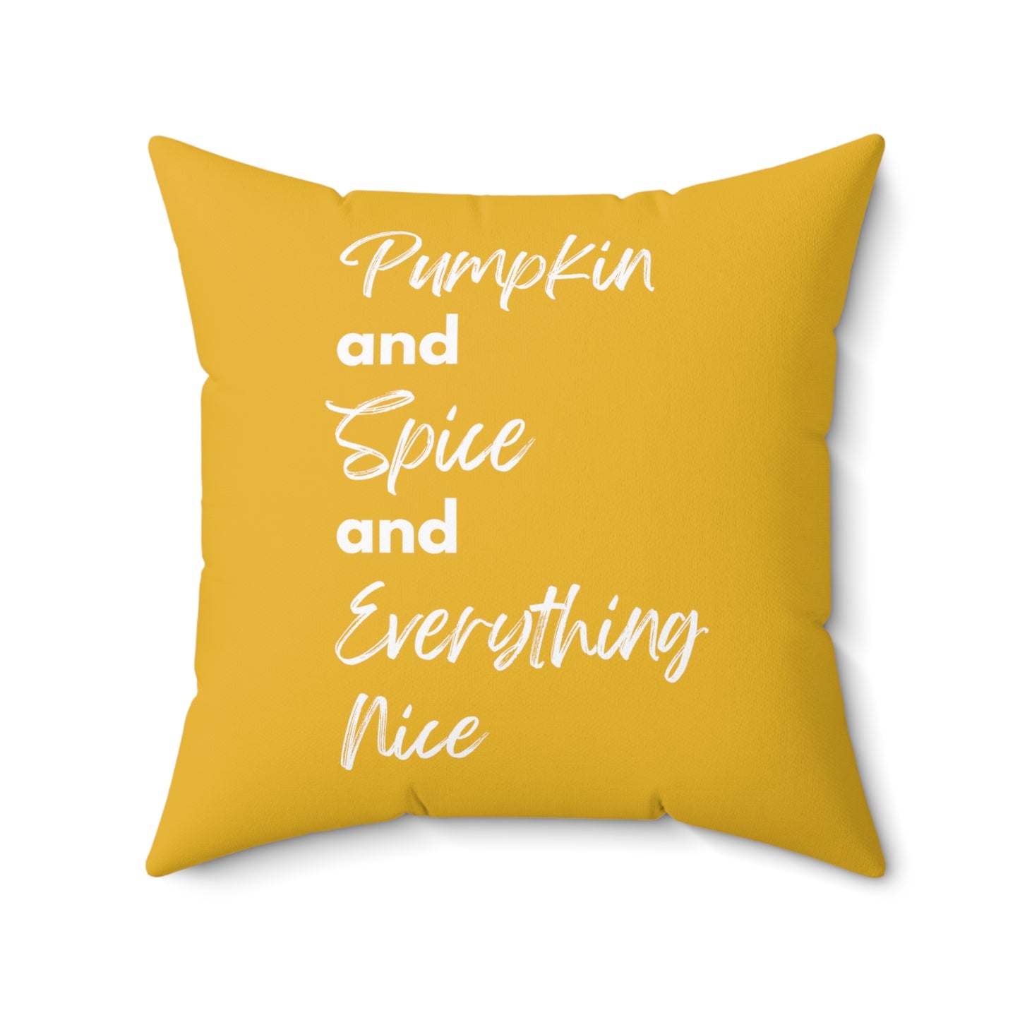 Pumpkin Spice Everything Nice Spun Polyester Square Pillow - Yellow