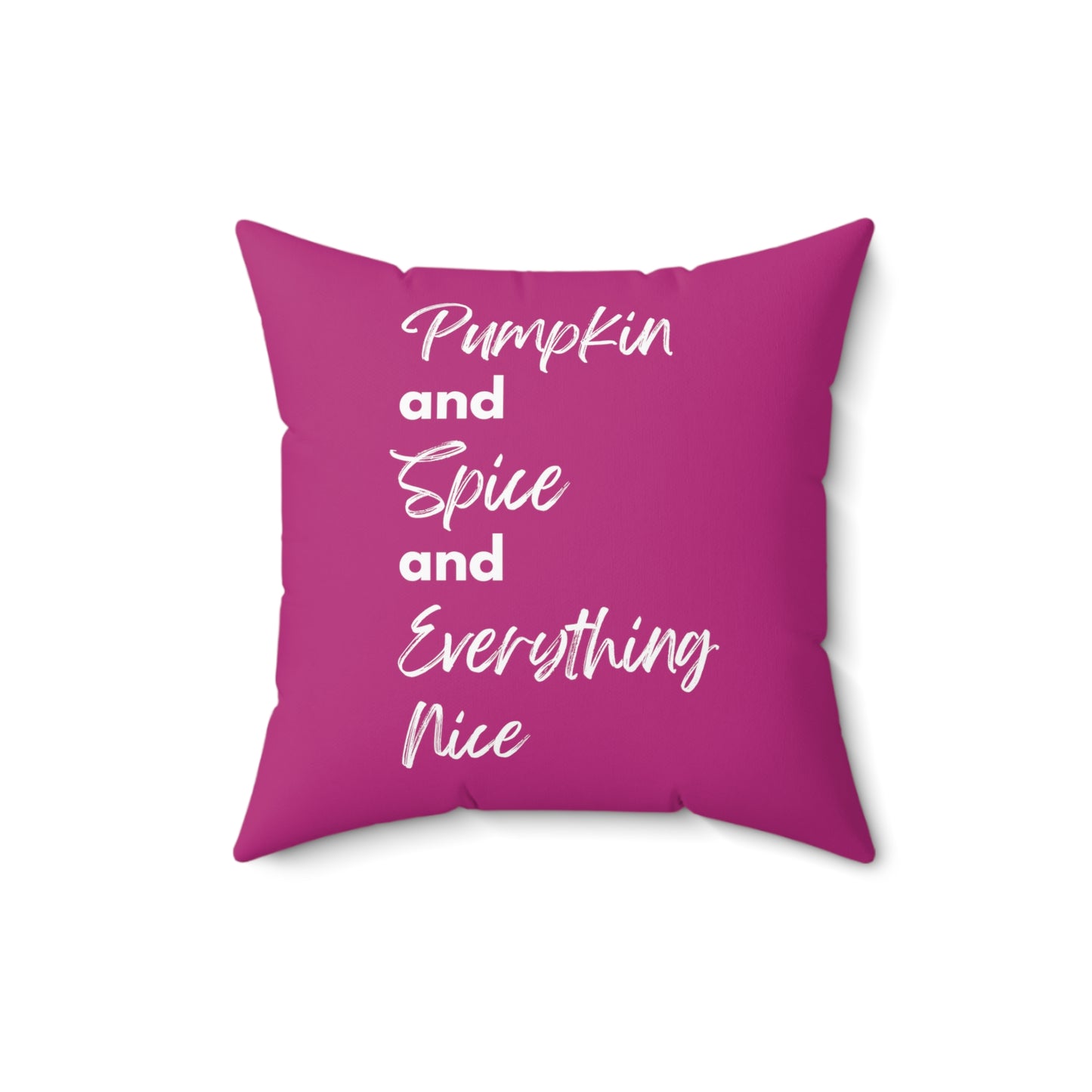 Pumpkin Spice Everything Nice Spun Polyester Square Pillow - Dark Pink