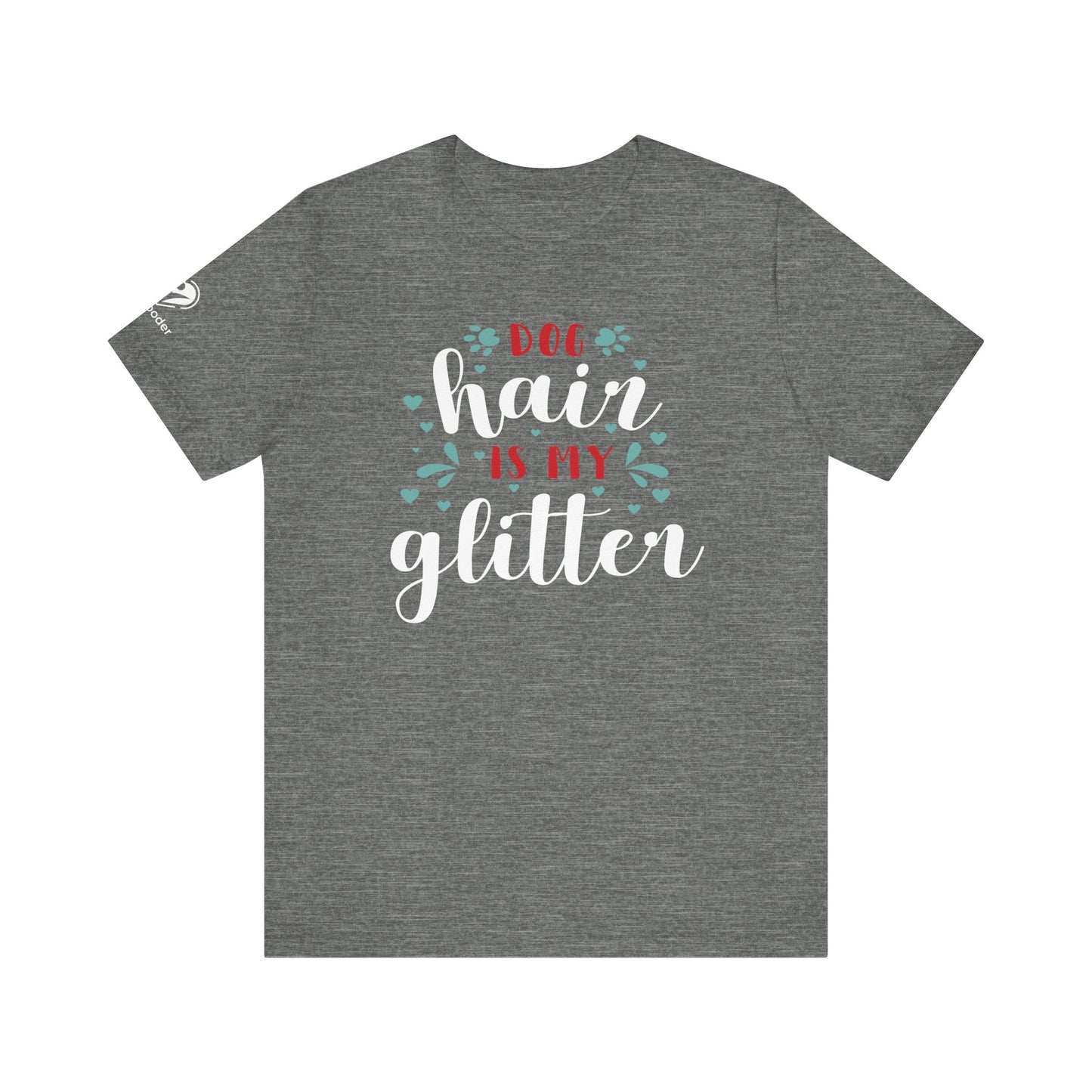 Dog Hair Is My Glitter Extra Soft Unisex Jersey Short Sleeve Tee