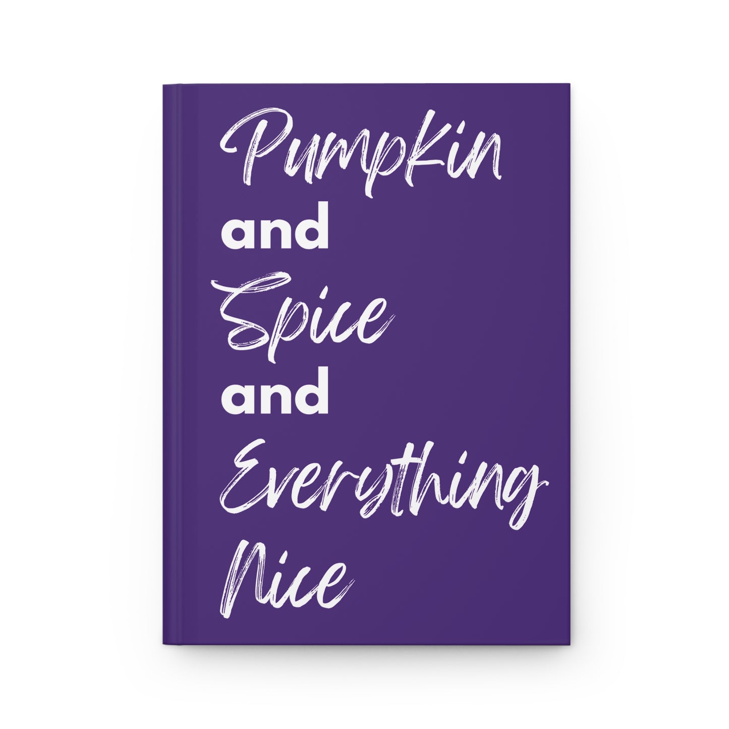 Pumpkin Spice Everything Nice Hardcover Journal Matte - Dark Purple