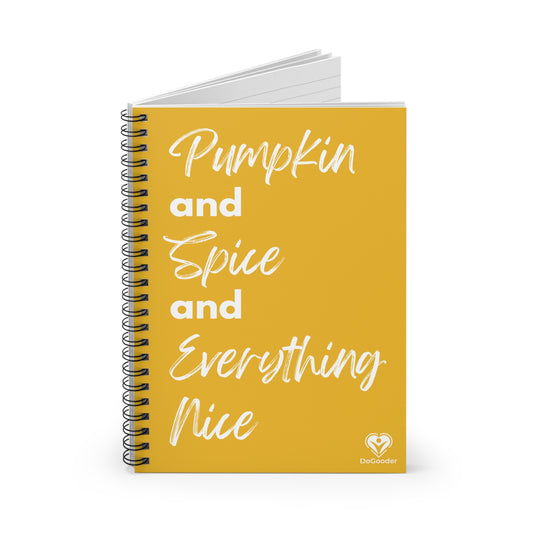 Pumpkin Spice Everything Nice Spiral Notebook - Yellow