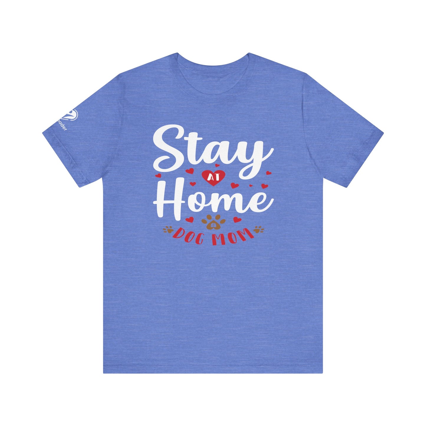 Stay At Home Dog Mom Extra Soft Unisex Jersey Short Sleeve Tee