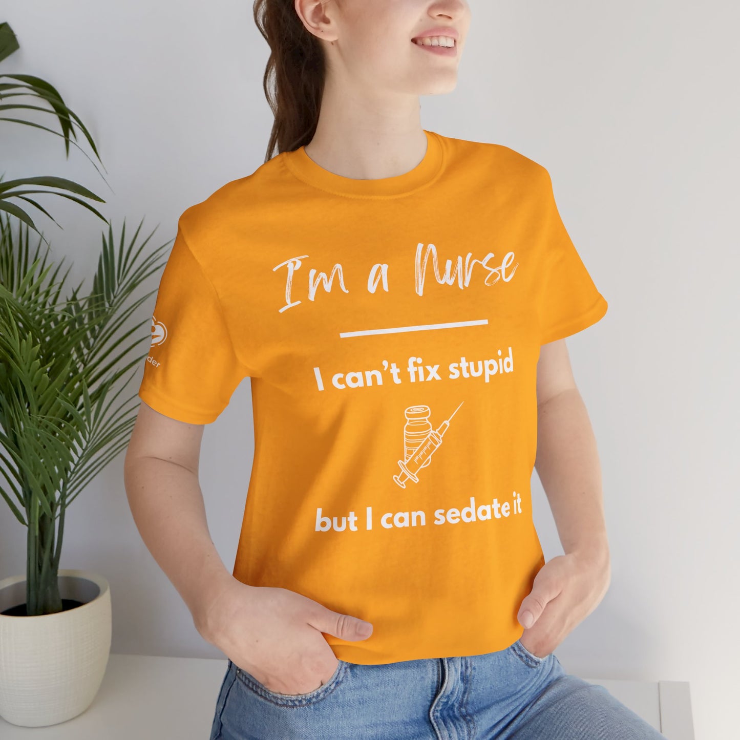 Nurse Can't Fix Stupid Extra Soft Unisex Jersey Short Sleeve Tee