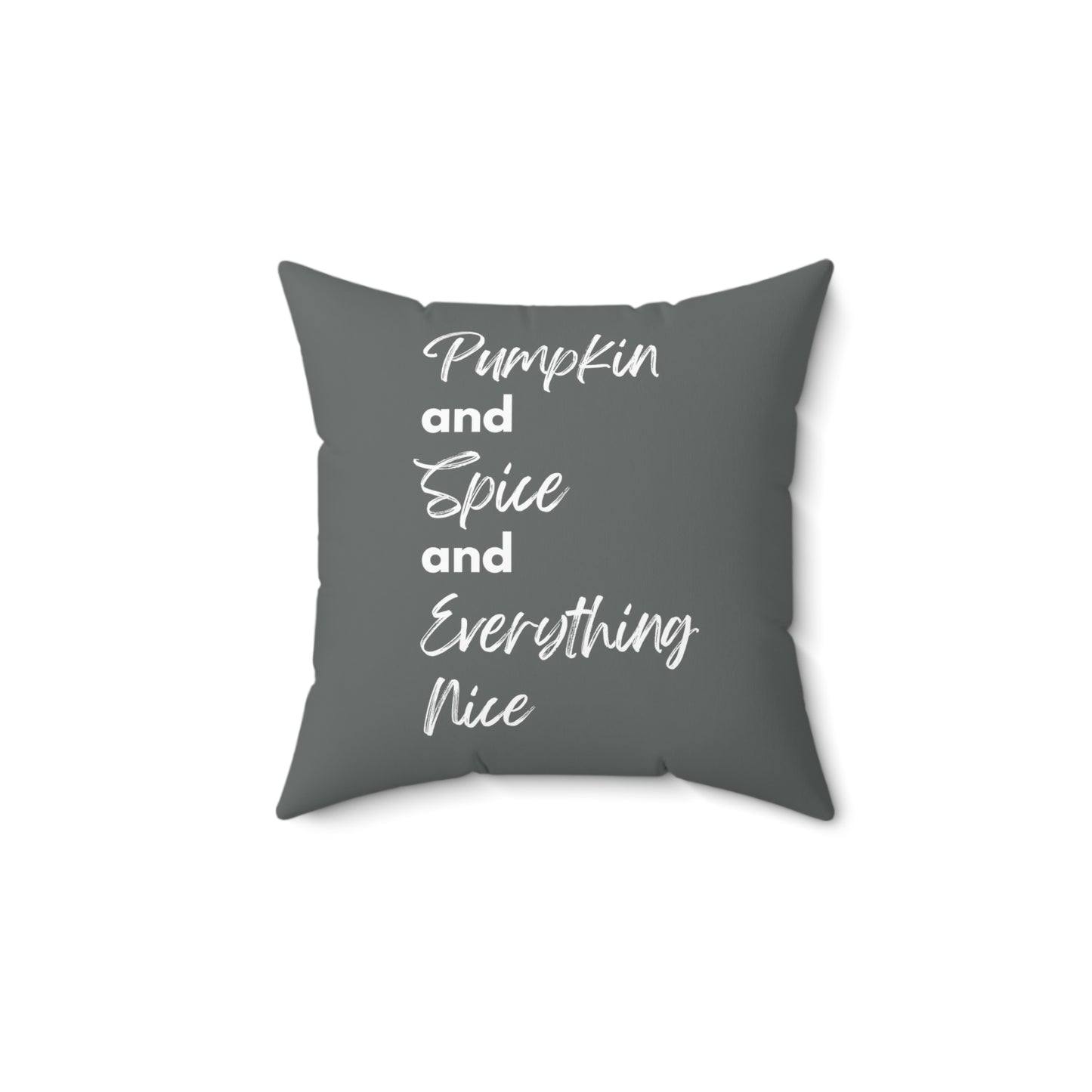 Pumpkin Spice Everything Nice Spun Polyester Square Pillow - Dark Grey