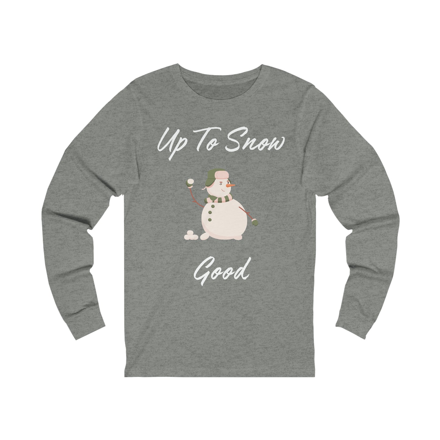 Up To Snow Good Extra Soft Unisex Jersey Long Sleeve Tee