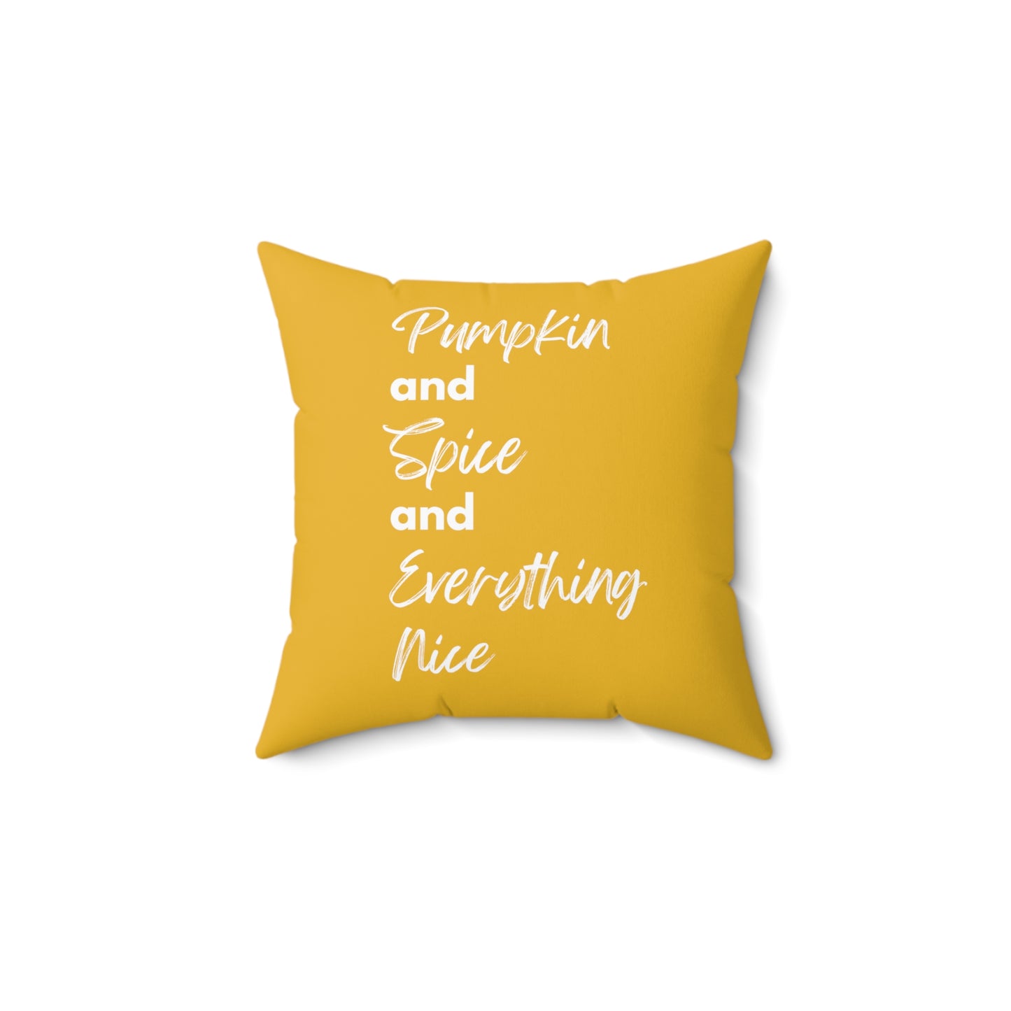 Pumpkin Spice Everything Nice Spun Polyester Square Pillow - Yellow