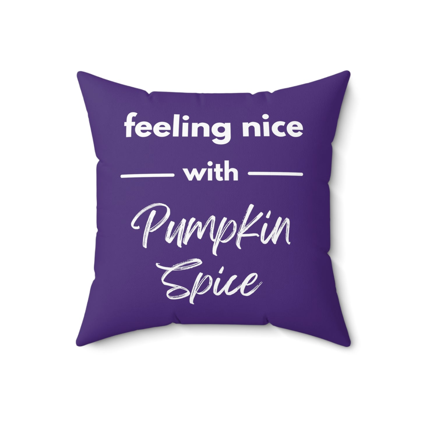 Feeling Nice With Pumpkin Spice Spun Polyester Square Pillow - Dark Purple