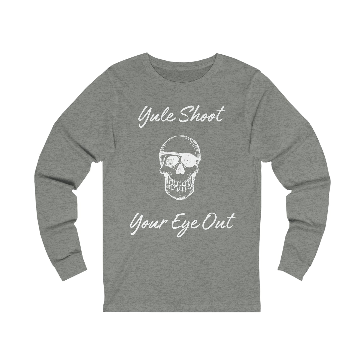 Yule Shoot Your Eye Out Extra Soft Unisex Jersey Long Sleeve Tee