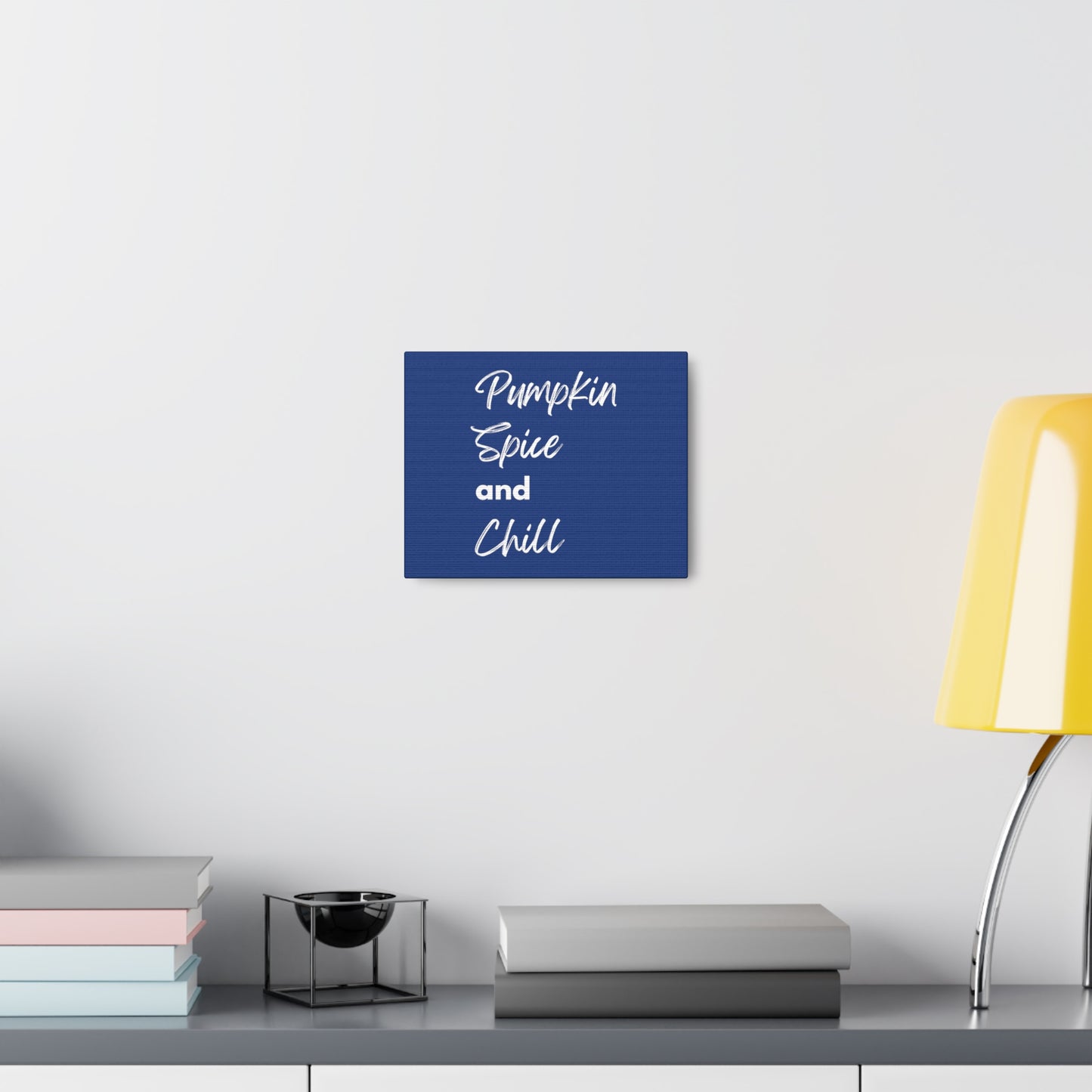 Pumpkin Spice and Chill Canvas Gallery Wraps - Dark Blue