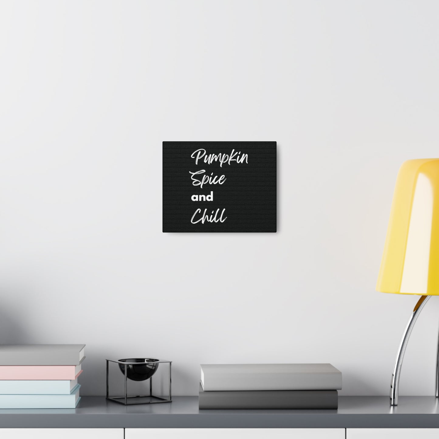 Pumpkin Spice and Chill Canvas Gallery Wraps - Black