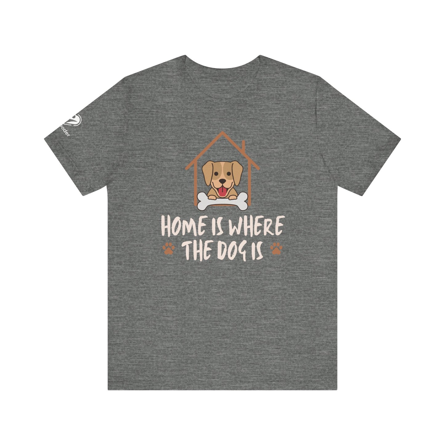 Home Is Where The Dog Is Extra Soft Unisex Jersey Short Sleeve Tee