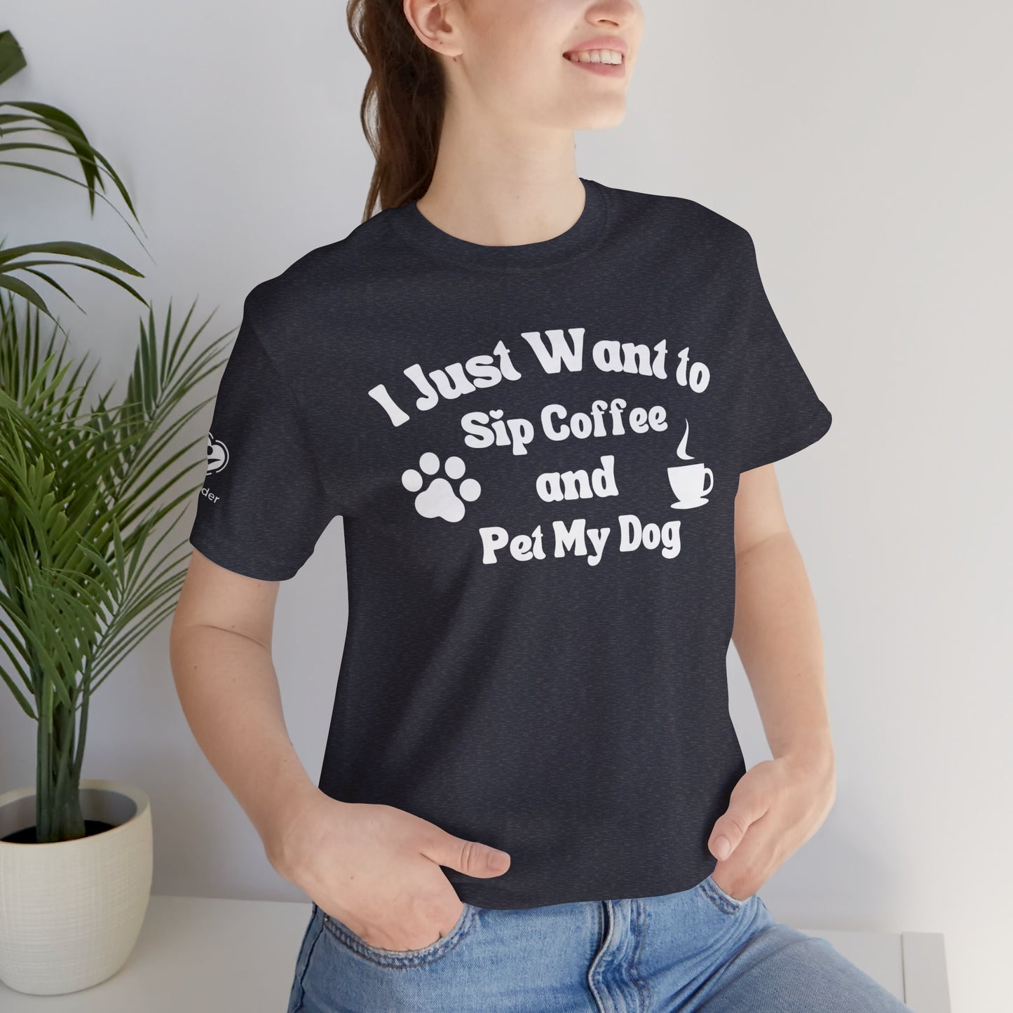 Sip Coffee And Pet My Dog Extra Soft Unisex Jersey Short Sleeve Tee