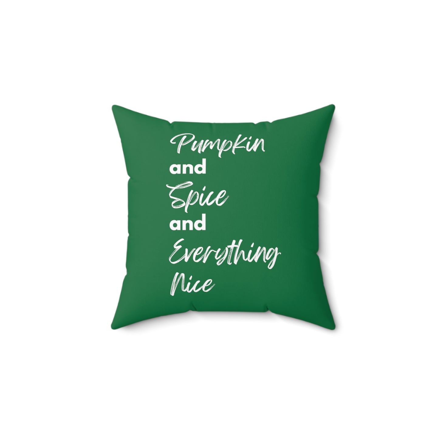 Pumpkin Spice Everything Nice Spun Polyester Square Pillow - Dark Green