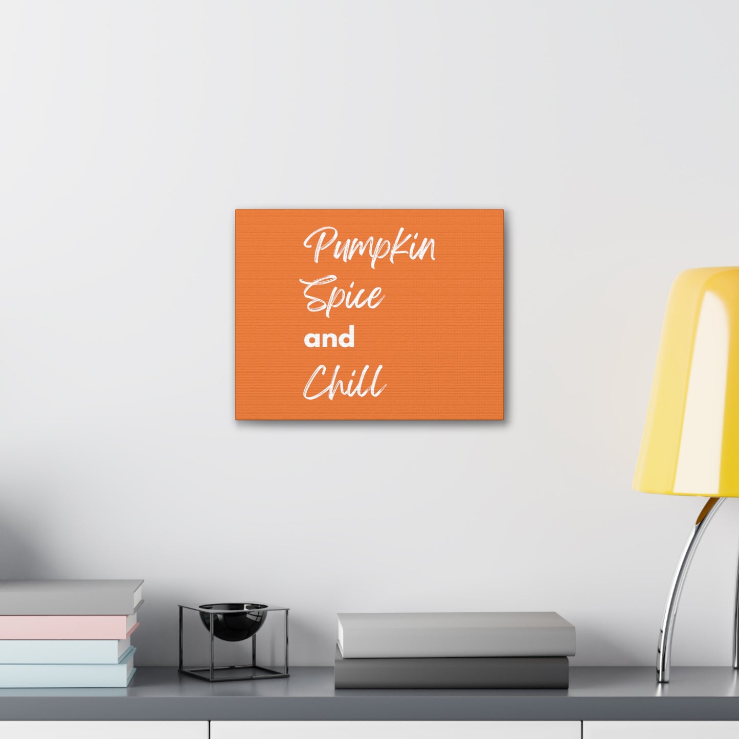 Pumpkin Spice and Chill Canvas Gallery Wraps - Orange