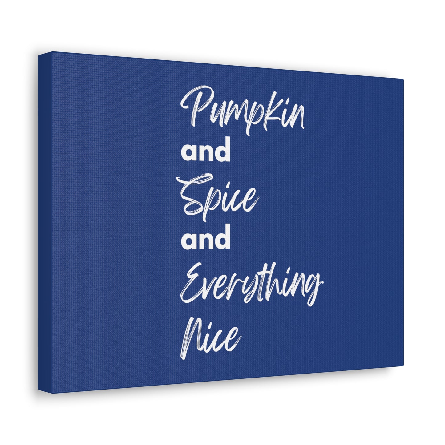 Pumpkin Spice Everything Nice Canvas Gallery Wraps - Dark Blue