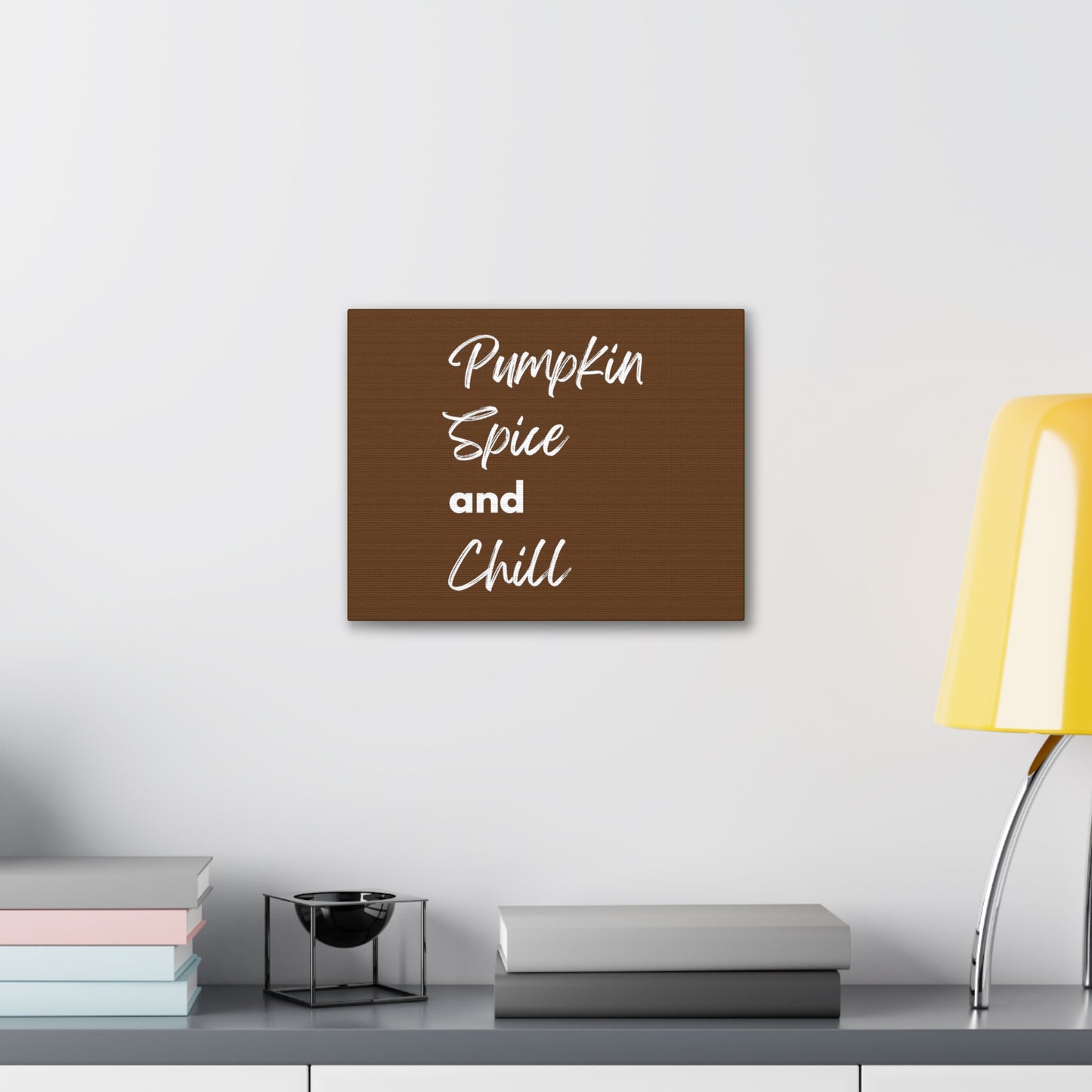 Pumpkin Spice and Chill Canvas Gallery Wraps - Dark Brown