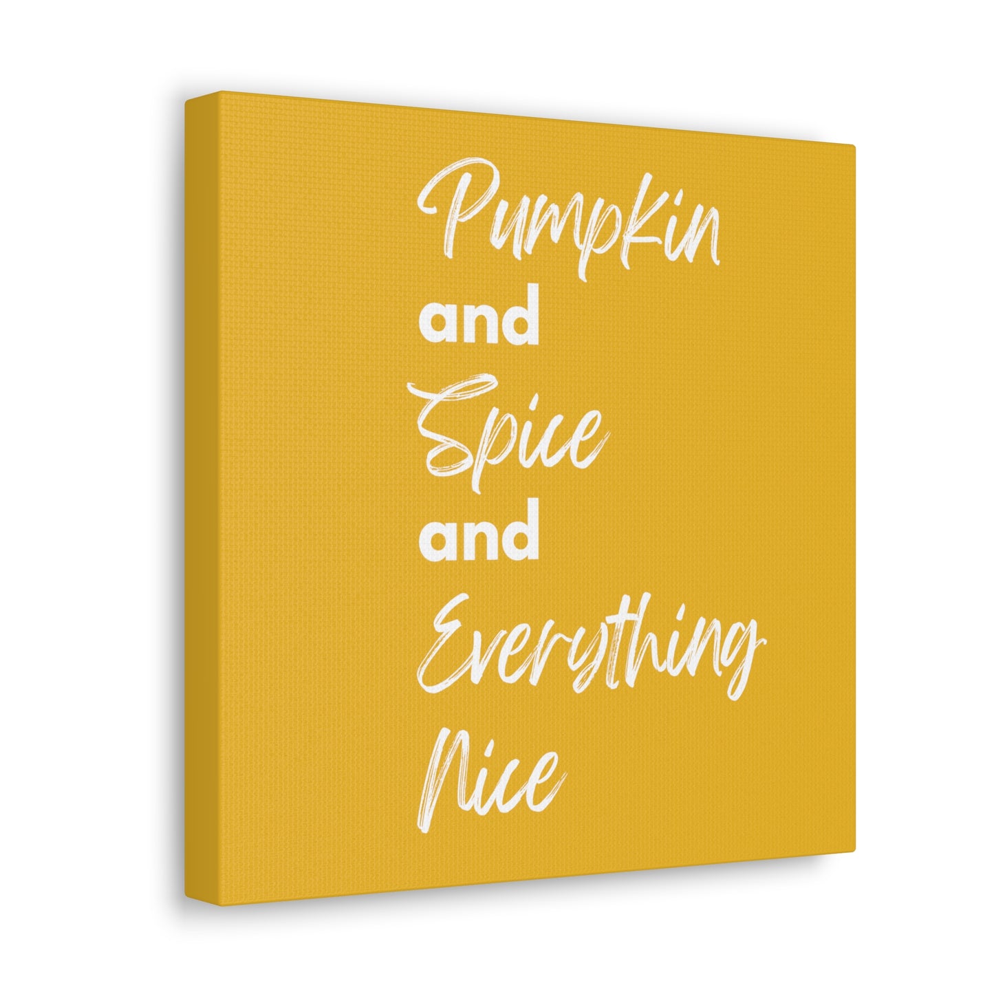 Pumpkin Spice Everything Nice Canvas Gallery Wraps - Yellow