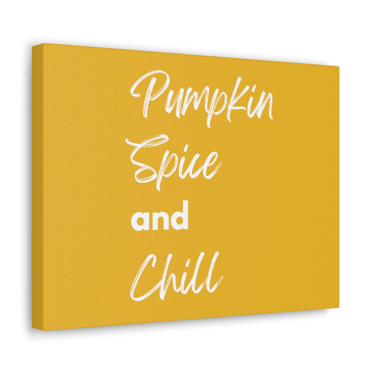 Pumpkin Spice and Chill Canvas Gallery Wraps - Yellow