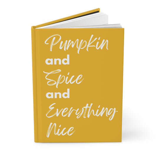 Pumpkin Spice Everything Nice Hardcover Journal Matte - Yellow