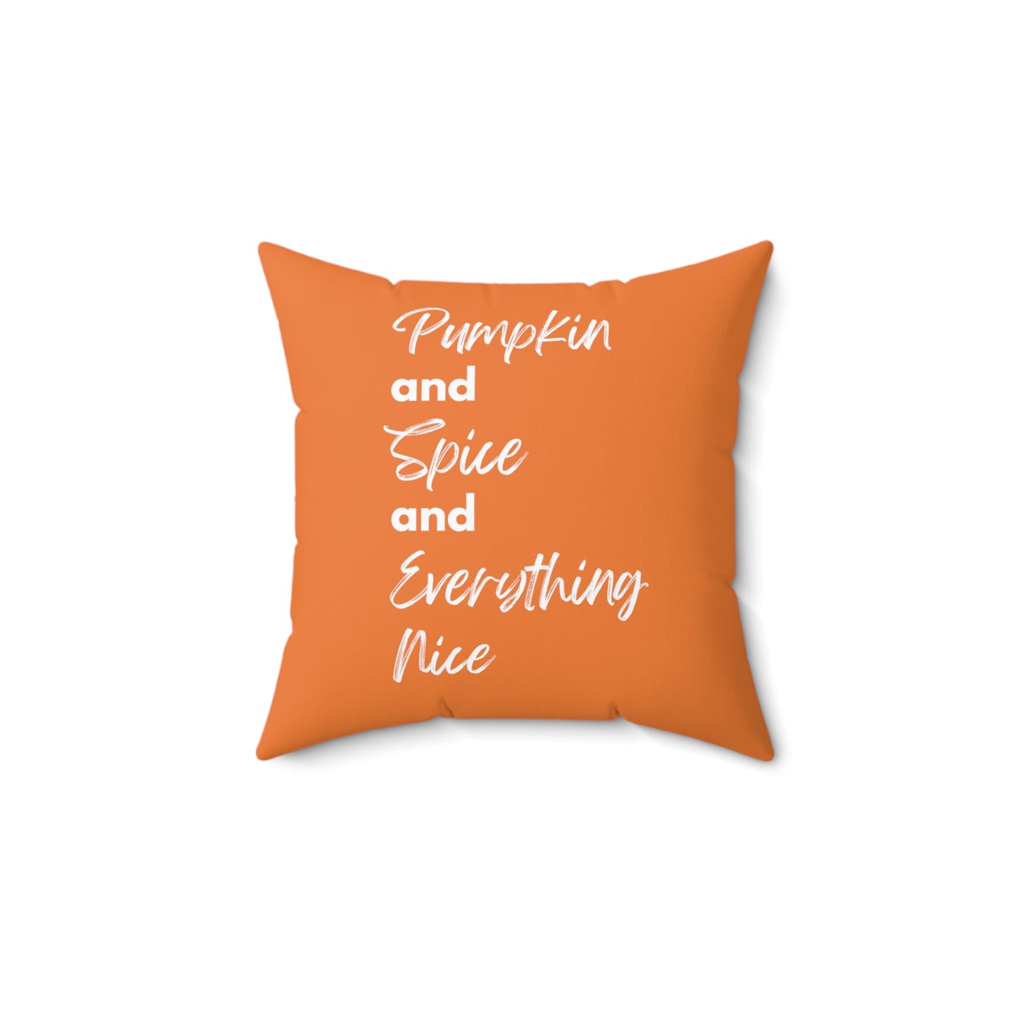 Pumpkin Spice Everything Nice Spun Polyester Square Pillow - Orange