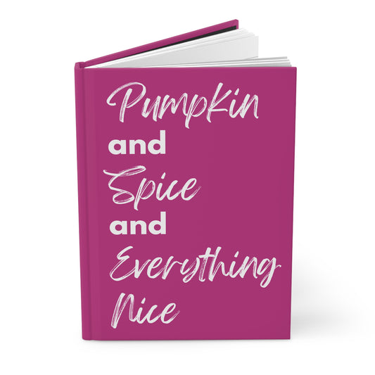 Pumpkin Spice Everything Nice Hardcover Journal Matte - Dark Pink