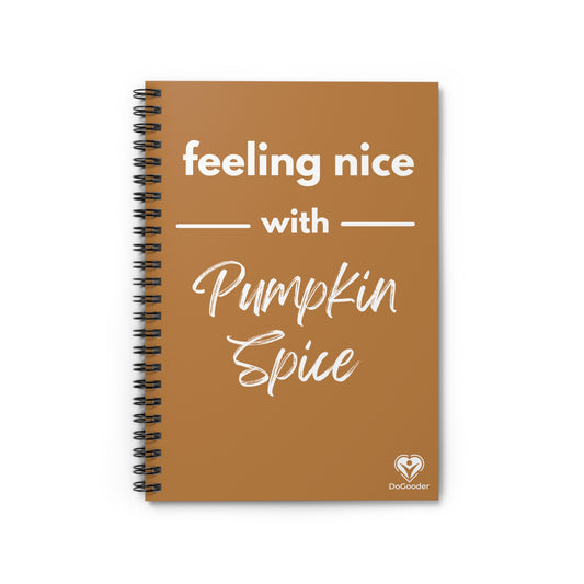 Feeling Nice With Pumpkin Spice Spiral Notebook - Brown