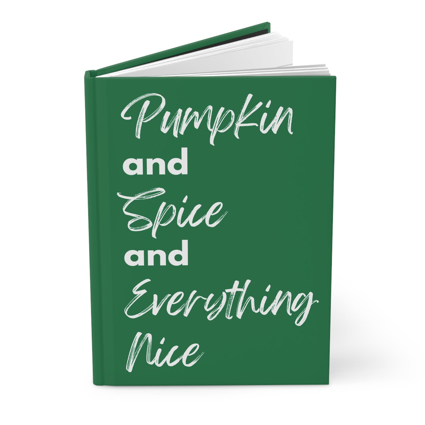 Pumpkin Spice Everything Nice Hardcover Journal Matte - Dark Green