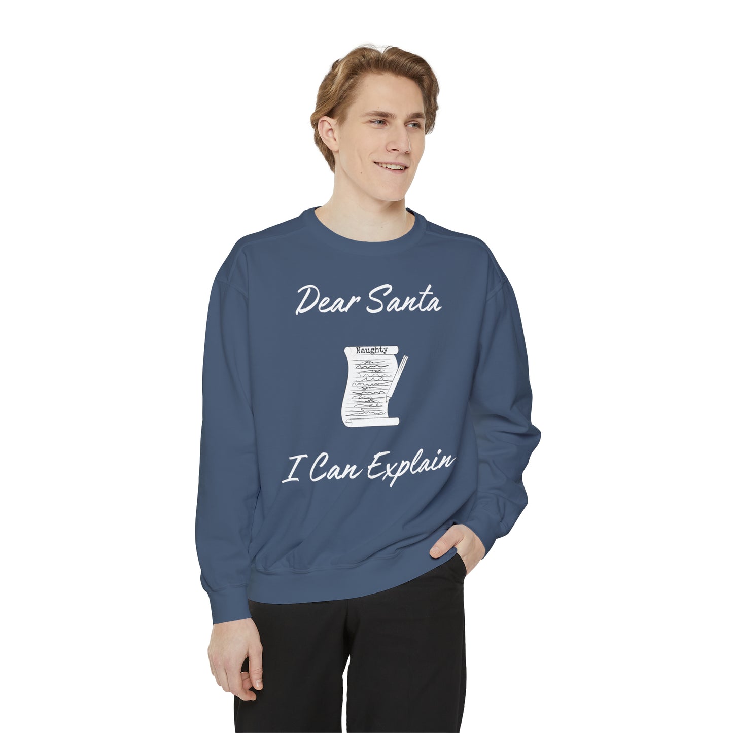 Dear Santa I Can Explain Unisex Garment-Dyed Sweatshirt