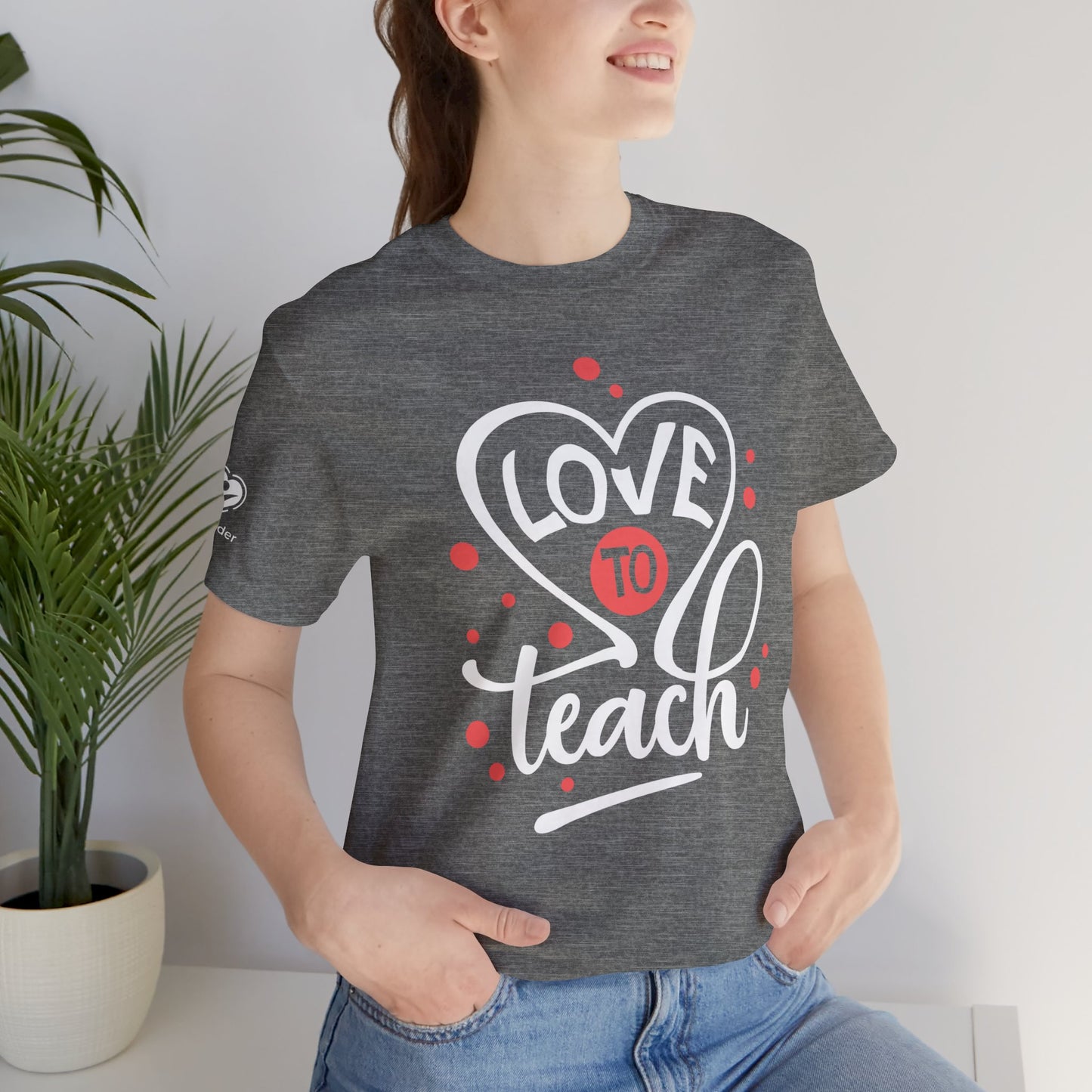 Love To Teach Script Extra Soft Unisex Jersey Short Sleeve Tee