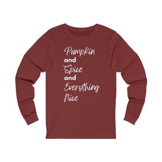 Pumpkin Spice and Everything Nice Extra Soft Unisex Jersey Long Sleeve Tee